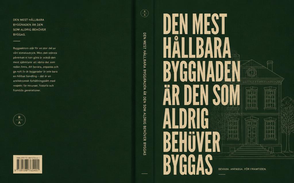 Den mest hållbara byggnaden är den som aldrig behöver byggas